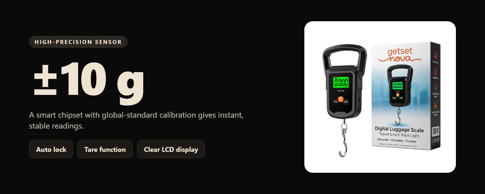 ±10 g high-precision sensor with auto lock, tare and a clear LCD display